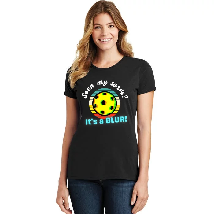 Seen My Serve It's A Blur Pickleball Women's T-Shirt