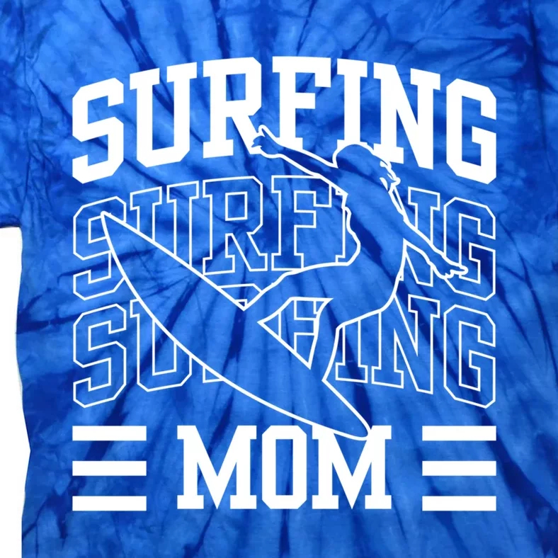 Surfing Mom Surfboard Surfer Surf Sayings Mother Mommy Mama Cool Gift Tie-Dye T-Shirt