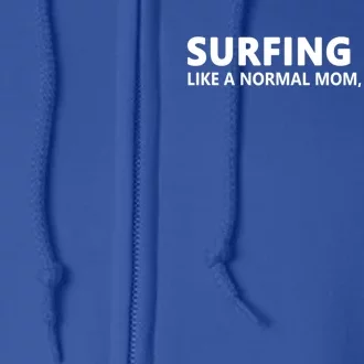 Surfing Mom Surfer Mother Surfer Mom Gift Full Zip Hoodie