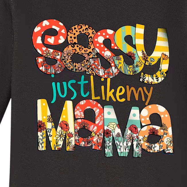 Sassy Mama Sassy Just Like My Mama Mother Quote Blessed Mother's Day Baby Long Sleeve Bodysuit