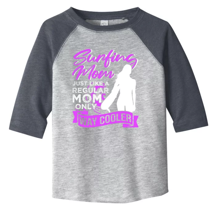 Surfing Mom Surfer Quotes Gift Toddler Fine Jersey T-Shirt