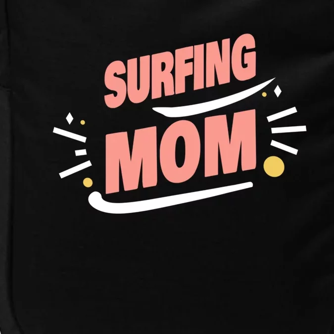 Surfing Mom Surfing Surfer Cute Gift Impact Tech Backpack