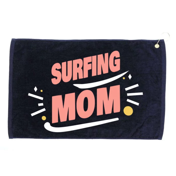 Surfing Mom Surfing Surfer Cute Gift Grommeted Golf Towel