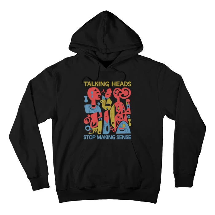 Stop Making Sensee Talking Heads Retro Funny Design Tall Hoodie