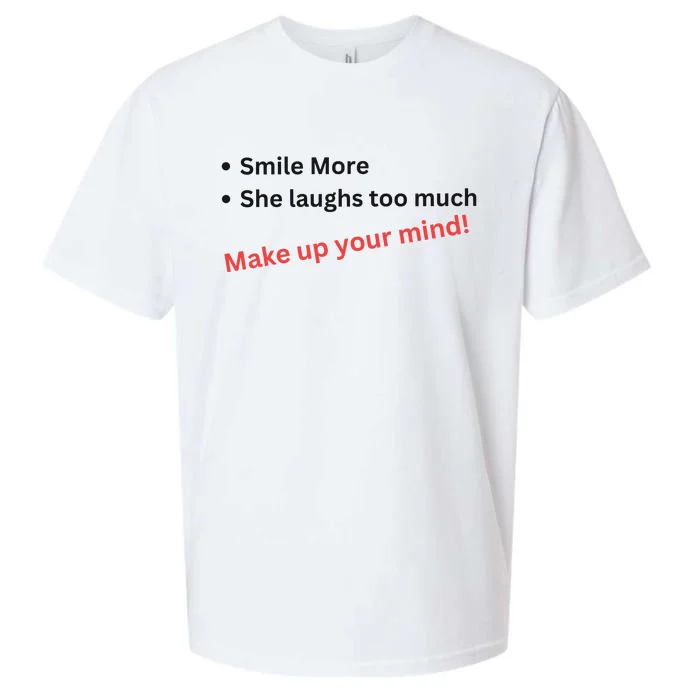 Smile More She Laughs Too Much Make Up Your Mind Kamala Harris 2024 Sueded Cloud Jersey T-Shirt