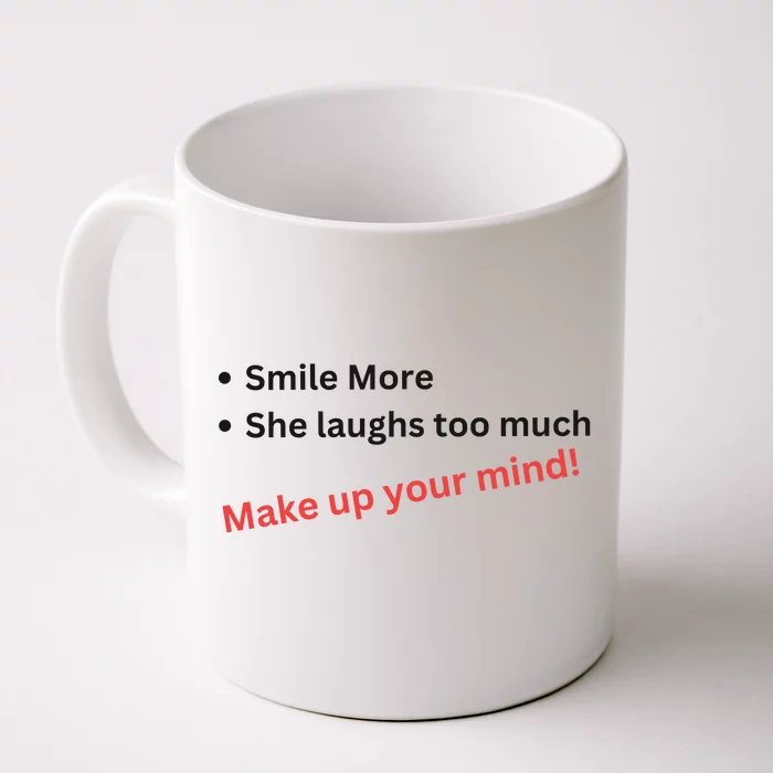 Smile More She Laughs Too Much Make Up Your Mind Kamala Harris 2024 Front & Back Coffee Mug