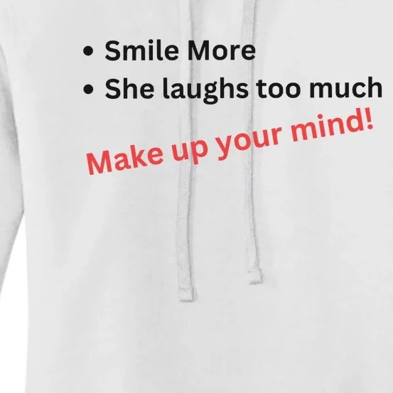 Smile More She Laughs Too Much Make Up Your Mind Kamala Harris 2024 Women's Pullover Hoodie