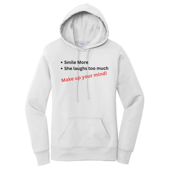 Smile More She Laughs Too Much Make Up Your Mind Kamala Harris 2024 Women's Pullover Hoodie