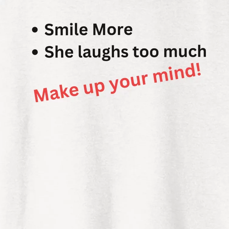 Smile More She Laughs Too Much Make Up Your Mind Kamala Harris 2024 Women's Crop Top Tee