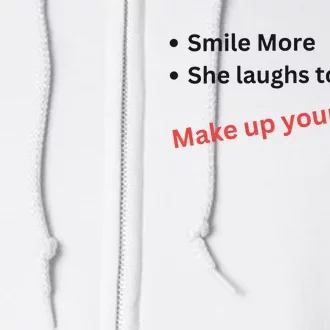 Smile More She Laughs Too Much Make Up Your Mind Kamala Harris 2024 Full Zip Hoodie