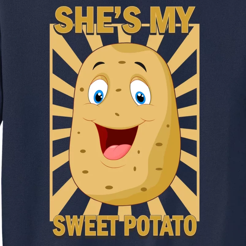 Shes My Sweet Potato Thanksgiving Funny Matching Couples Gift Tall Sweatshirt