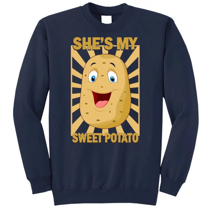 Shes My Sweet Potato Thanksgiving Funny Matching Couples Gift Tall Sweatshirt