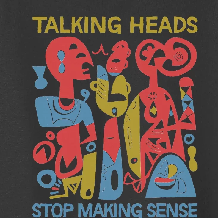 Stop Making Sensee Talking Heads Retro Toddler T-Shirt