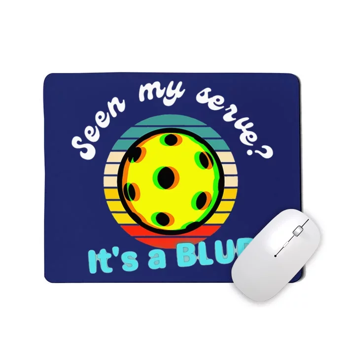 Seen My Serve It's A Blur Pickleball Mousepad