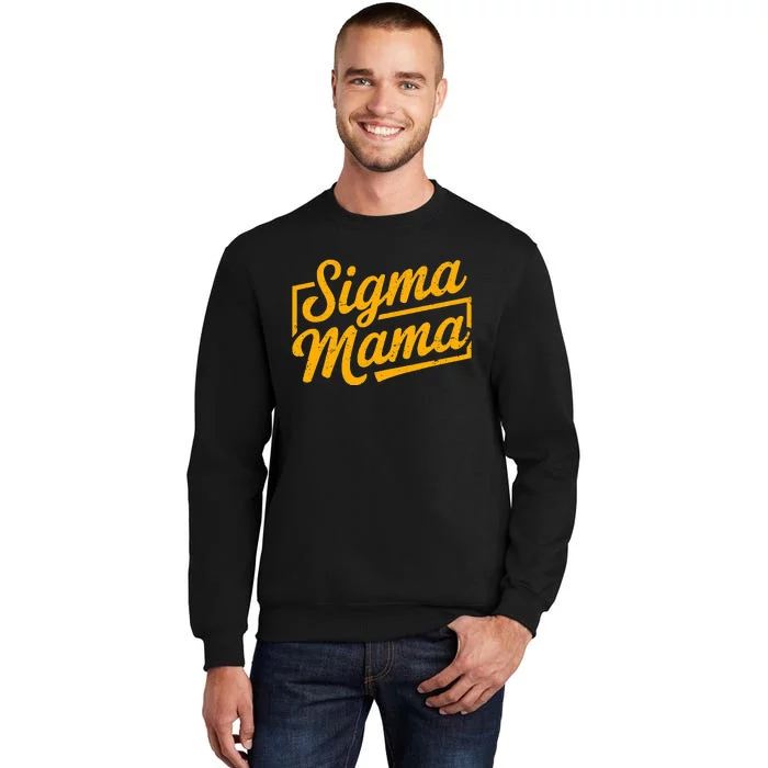 Sigma Mama Tall Sweatshirt