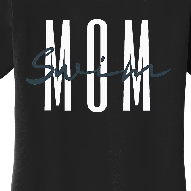 Swim Mom Swim Mama Swim Team Swimmers Mother Women's T-Shirt