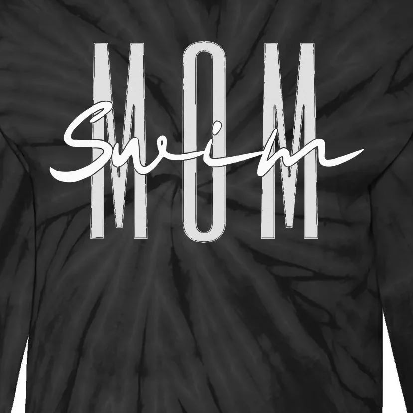 Swim Mom Swim Mama Swim Team Swimmers Mother Tie-Dye Long Sleeve Shirt