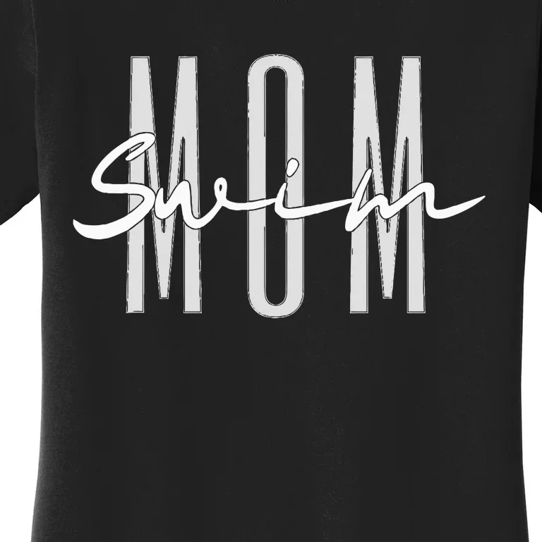 Swim Mom Swim Mama Swim Team Swimmers Mother Women's T-Shirt