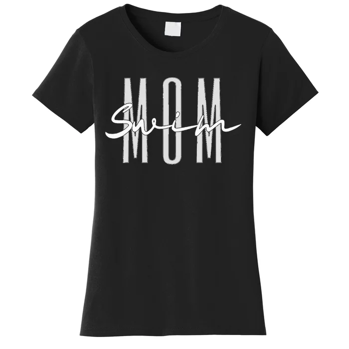 Swim Mom Swim Mama Swim Team Swimmers Mother Women's T-Shirt