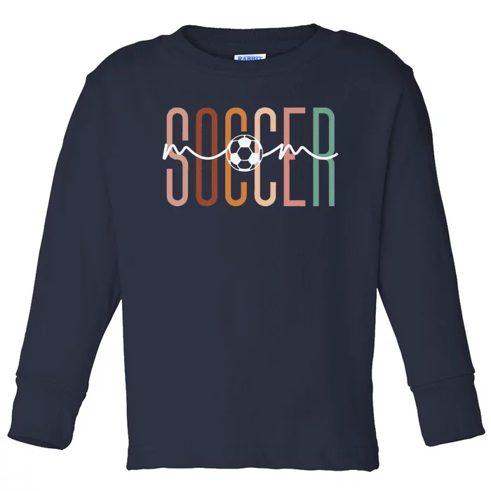 Soccer Mom Soccer Mama Cute Mom Life Soccer Toddler Long Sleeve Shirt