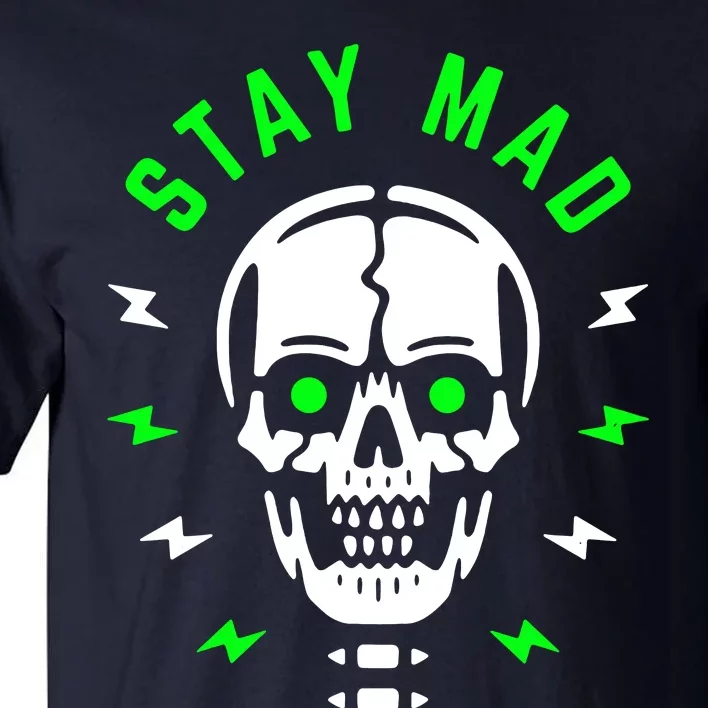 Stay Mad Tall T-Shirt