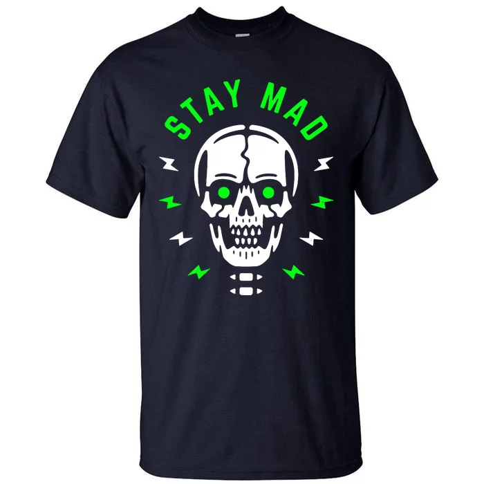 Stay Mad Tall T-Shirt