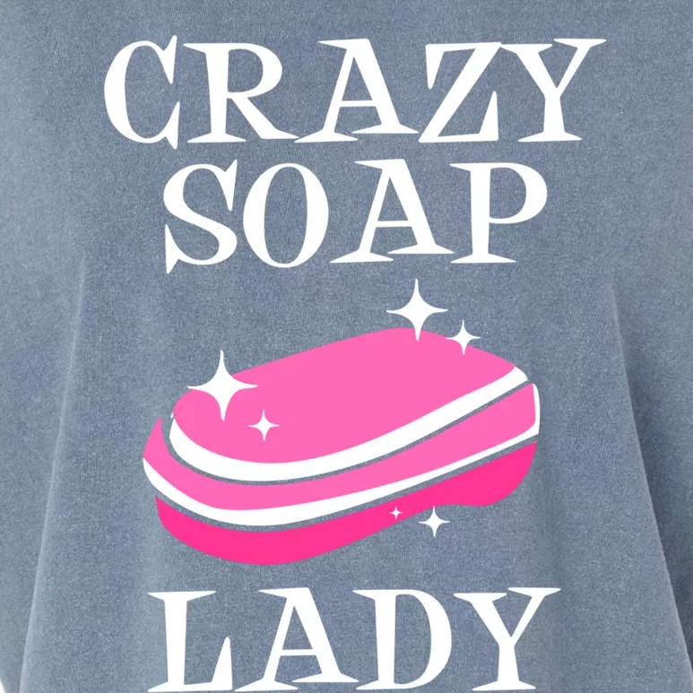 Soap Making Soap Maker Crazy Soap Lady Gift Garment-Dyed Women's Muscle Tee