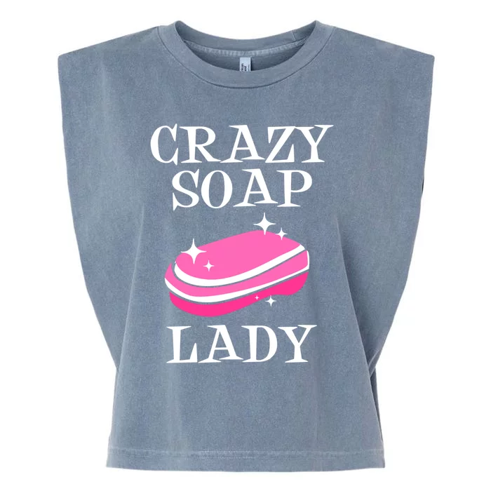 Soap Making Soap Maker Crazy Soap Lady Gift Garment-Dyed Women's Muscle Tee