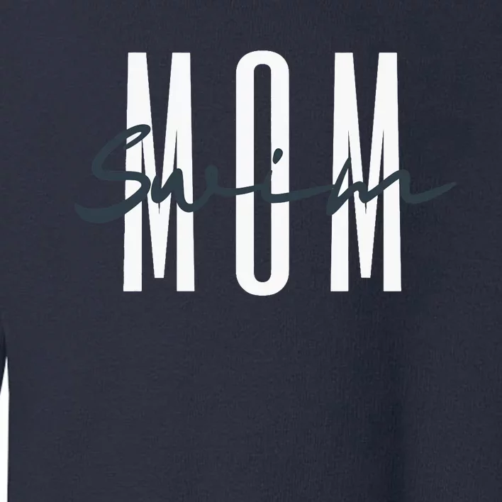 Swim Mom Swim Mama Swim Team Swimmers Mother Toddler Sweatshirt