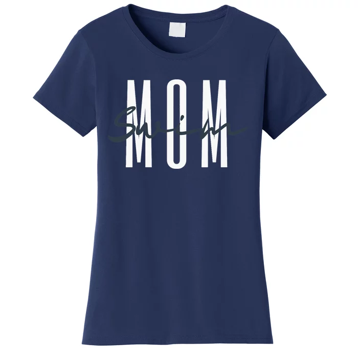 Swim Mom Swim Mama Swim Team Swimmers Mother Women's T-Shirt