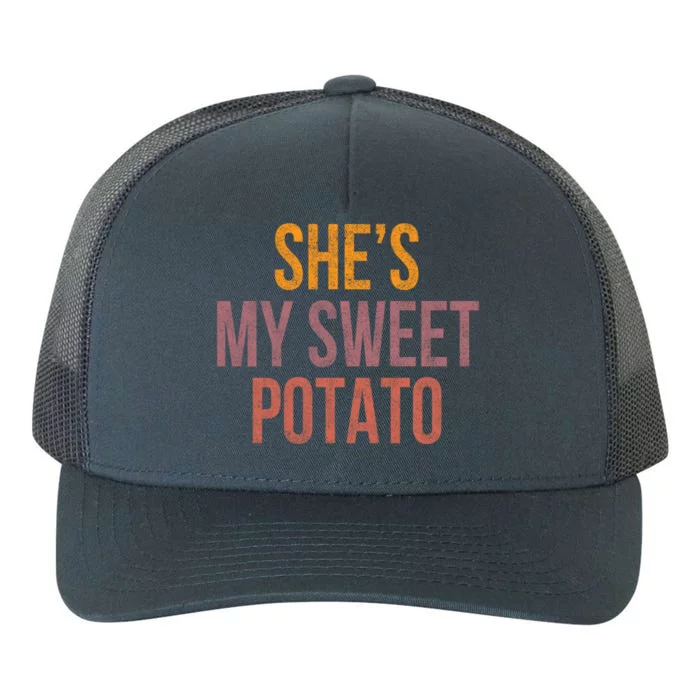 Shes My Sweet Potato Funny Thanksgiving Matching Couple Cute Gift Yupoong Adult 5-Panel Trucker Hat