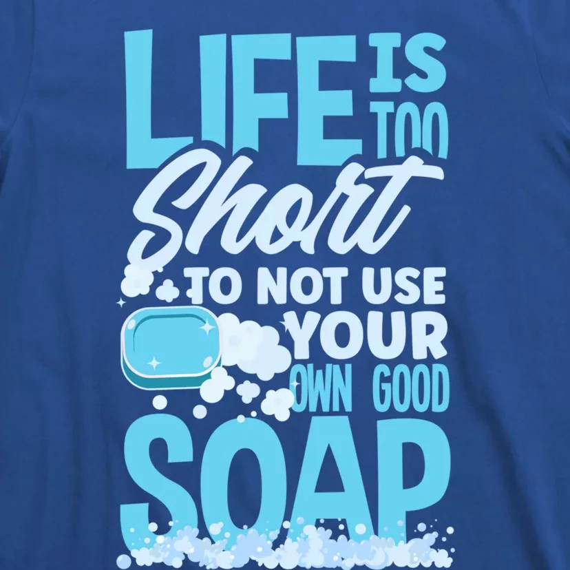 Soap Making Soap Maker Funny Quote Gift T-Shirt