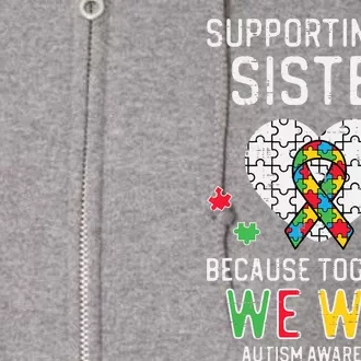 Supporting My Sister Together We Win Autism Awareness Puzzle Full Zip Hoodie