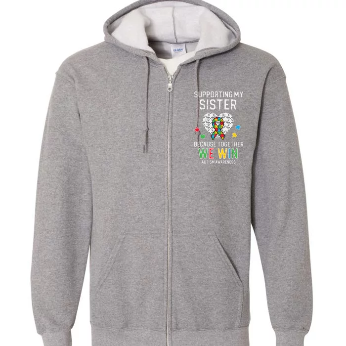 Supporting My Sister Together We Win Autism Awareness Puzzle Full Zip Hoodie