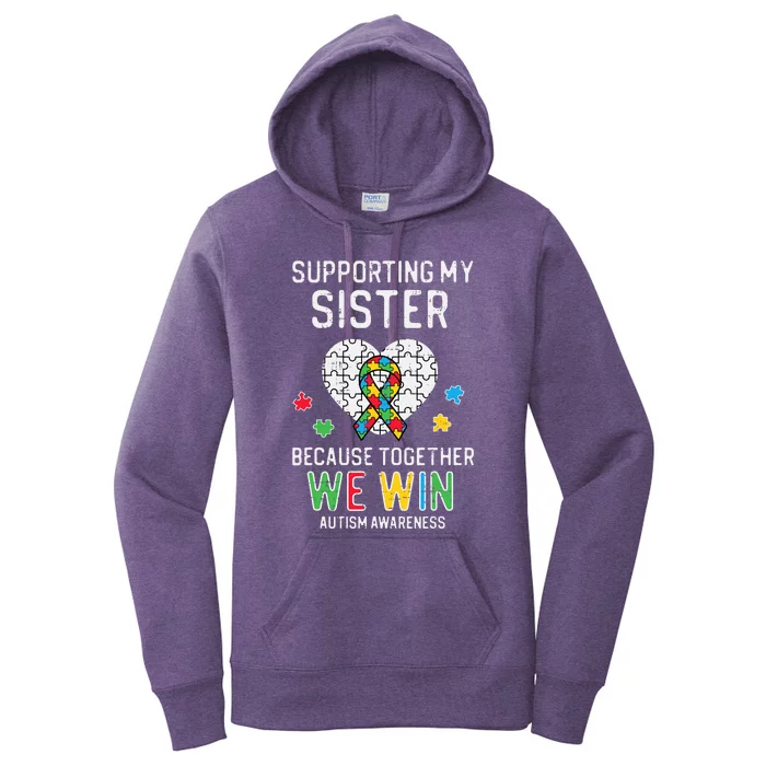 Supporting My Sister Together We Win Autism Awareness Puzzle Women's Pullover Hoodie