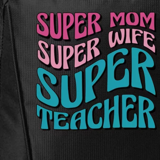 Super Mom Super Wife Super Teacher City Backpack