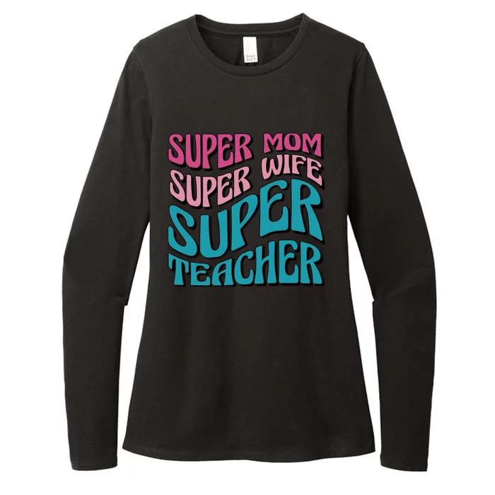 Super Mom Super Wife Super Teacher Womens CVC Long Sleeve Shirt