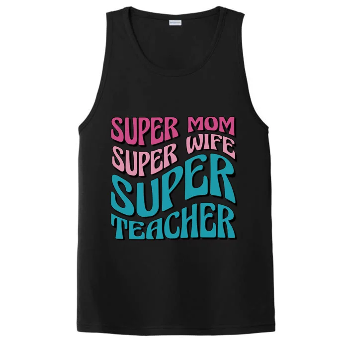 Super Mom Super Wife Super Teacher Performance Tank