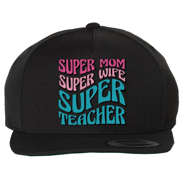 Super Mom Super Wife Super Teacher Wool Snapback Cap