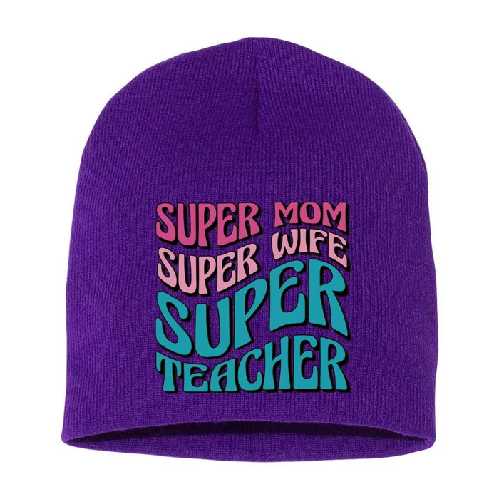 Super Mom Super Wife Super Teacher Short Acrylic Beanie