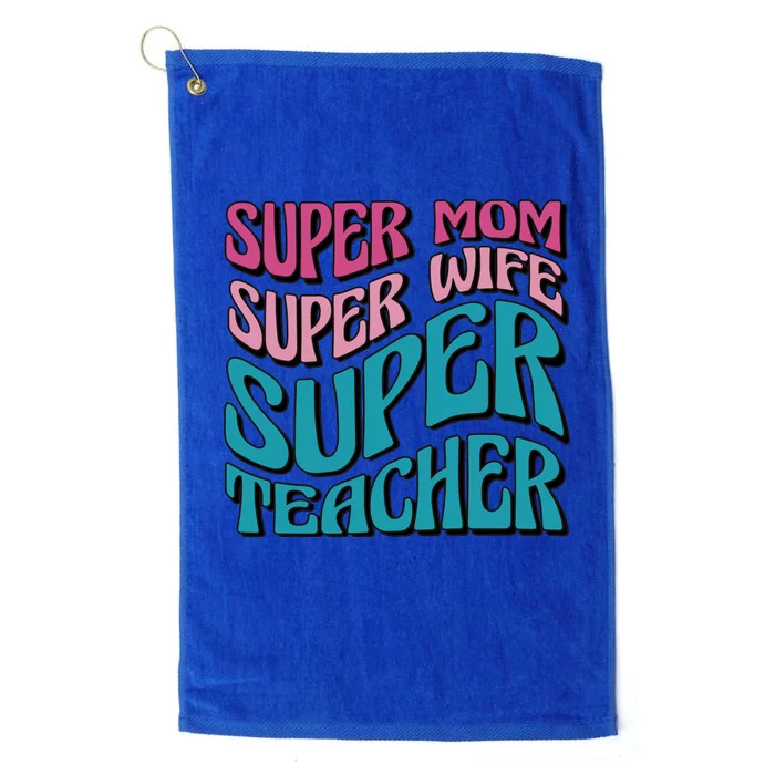 Super Mom Super Wife Super Teacher Platinum Collection Golf Towel