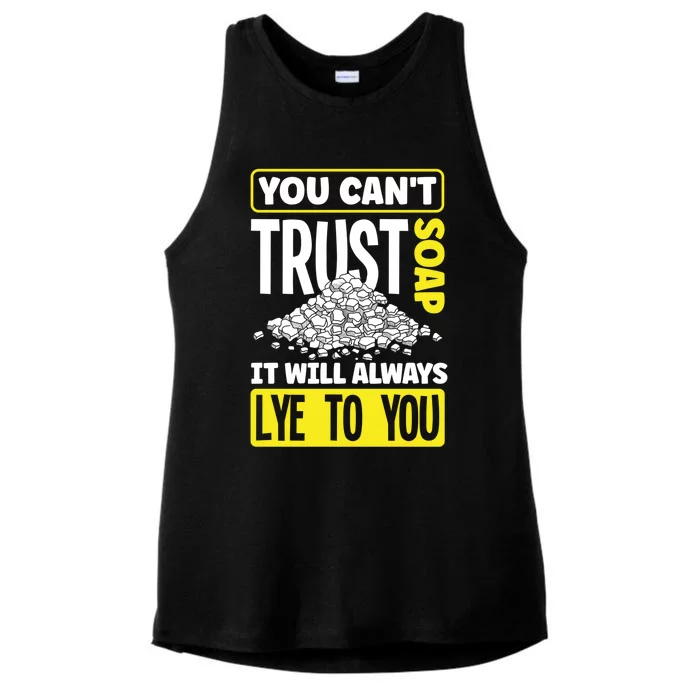 Soap Making Soap Maker You Cant Trust Soap Funny Gift Ladies Tri-Blend Wicking Tank