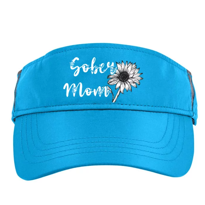 Sober Mom Sobriety Sunflower Alcoholic Abstinence Mother Gift Adult Drive Performance Visor