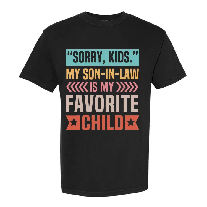 Sorry My Son In Law Is My Favorite Child Mothers Day Garment-Dyed Heavyweight T-Shirt