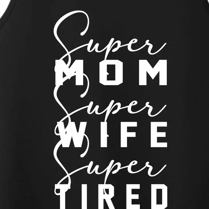 Super Mom Super Wife Super Tired Funny Women Great Gift Performance Tank