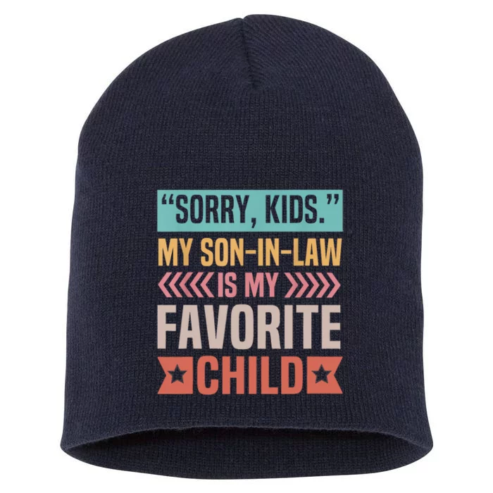 Sorry My Son In Law Is My Favorite Child Mothers Day Short Acrylic Beanie