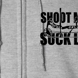 Shoot More Suck Less Funny Hunting Lovers Full Zip Hoodie