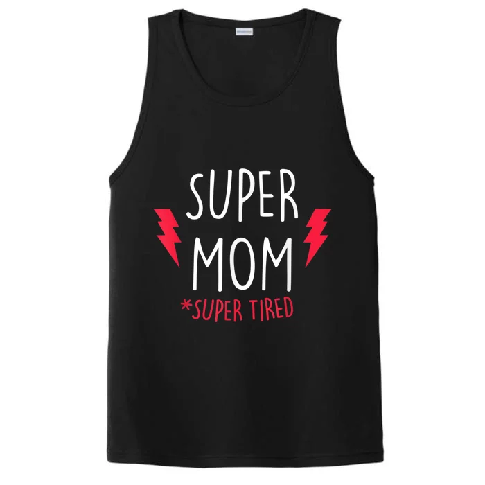 Super Mom Super Tired - Funny Gift for Mothers Day Performance Tank