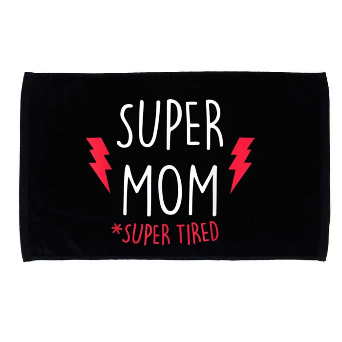 Super Mom Super Tired - Funny Gift for Mothers Day Microfiber Hand Towel