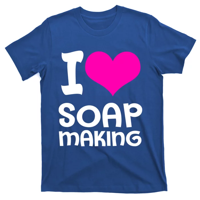 Soap Making Soap Maker I Love Soap Gift T-Shirt